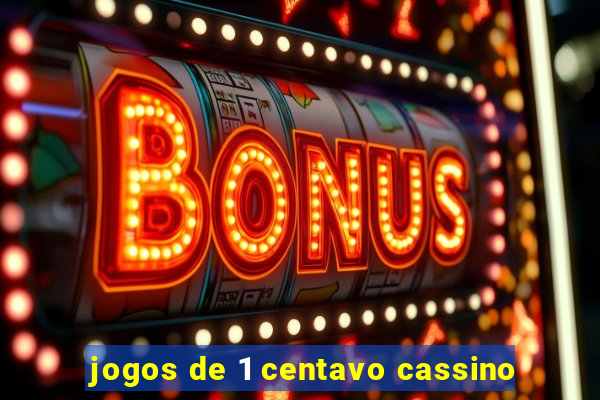 jogos de 1 centavo cassino